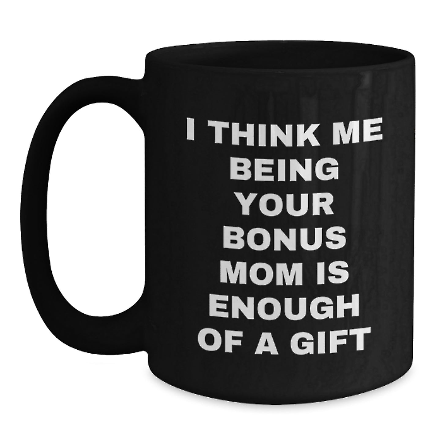 Funny Bonus Mom Gifts from Men to Women on Valentine's Unique Gifts for Bonus Mom Black Coffee Mug - Main