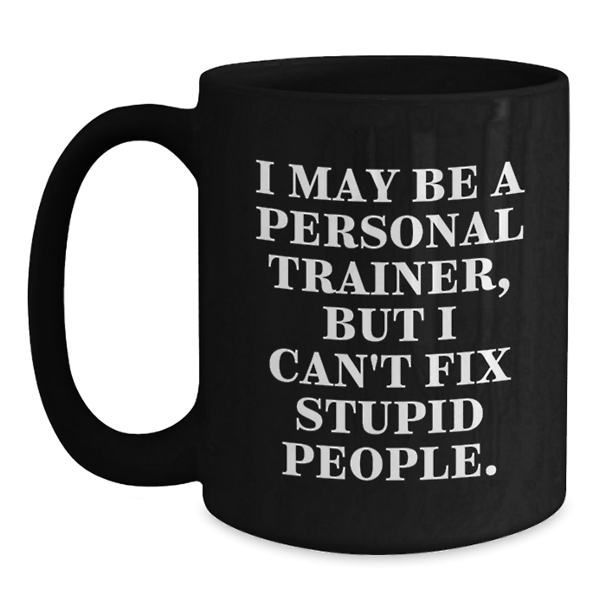 Personal Trainer Gift for Him - Witty Keepsake Black Coffee Mug - Main