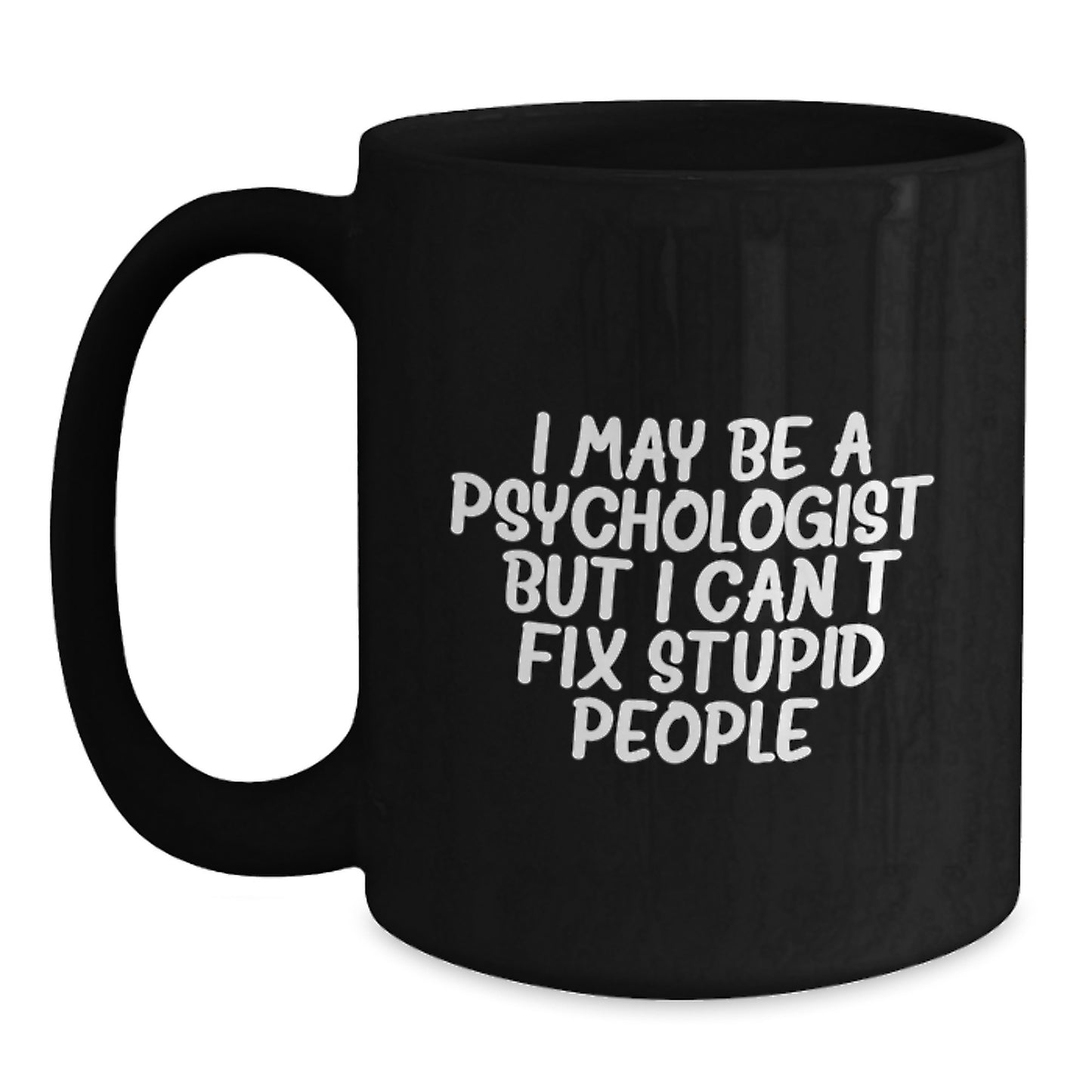 Psychologist Black Coffee Mug Birthday Sassy Gift for Her Present - Main