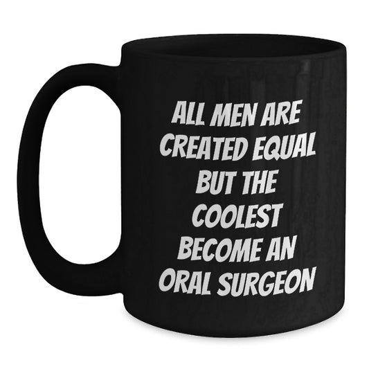 Gifts from Men to Oral Surgeon Fathers on Father's Day, Funny Quotes Coffee Mugs, Black 11oz/15oz Ceramic - Main