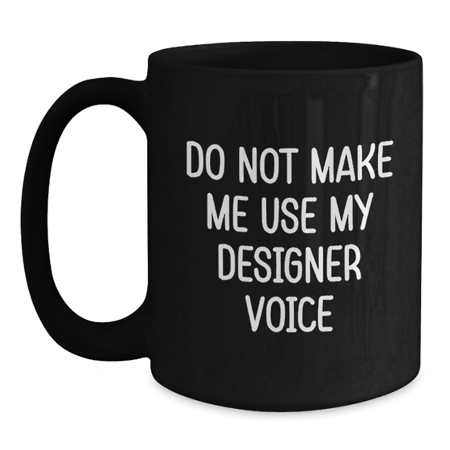 Funny Designer Quotes Black Coffee Mugs Gifts from Friends to Graduation Unique Gifts for Designer - Main