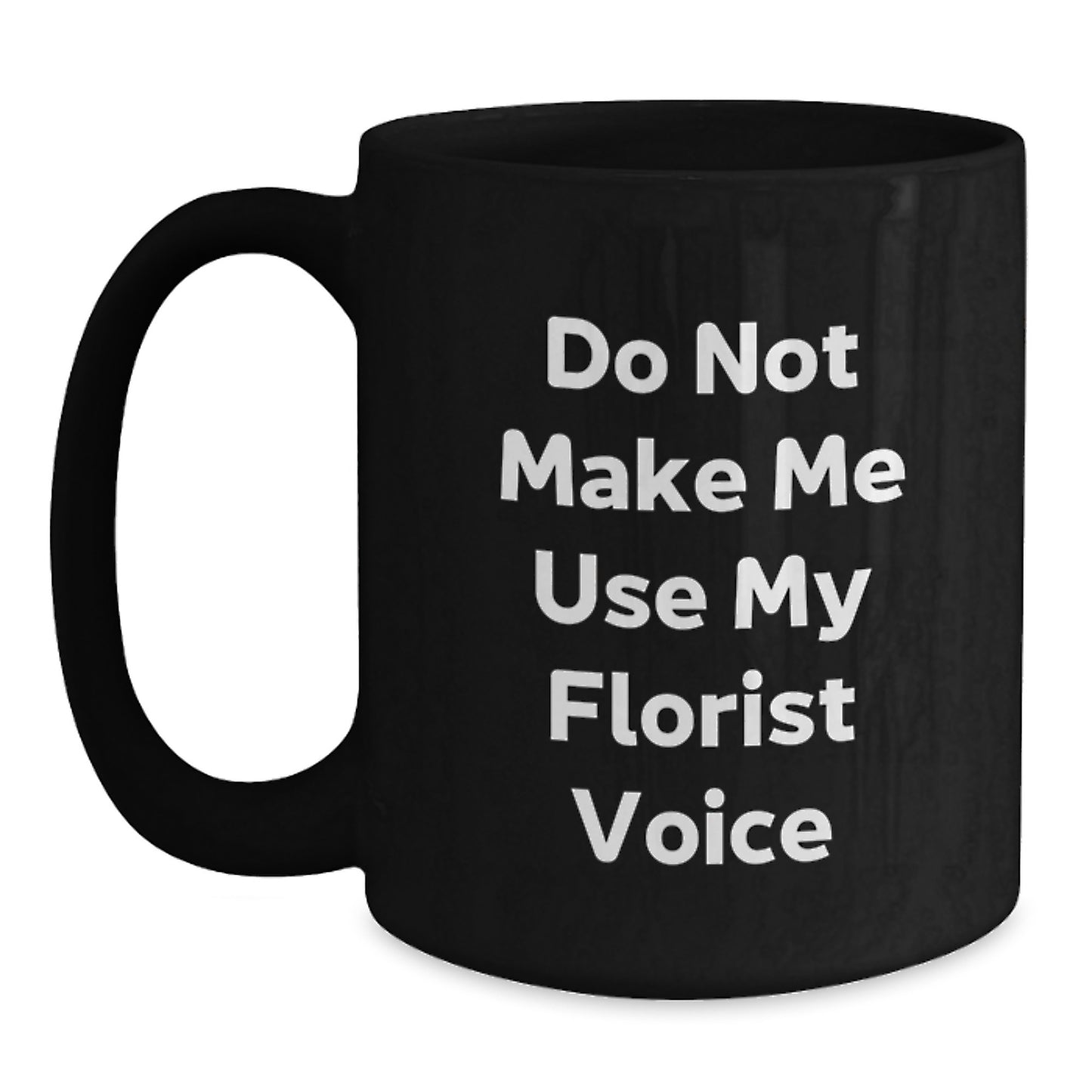Florist Funny Mugs Gifts for Friends, Unique Graduation Unique Gifts from Florist Enthusiasts, Black Coffee Mug - Main