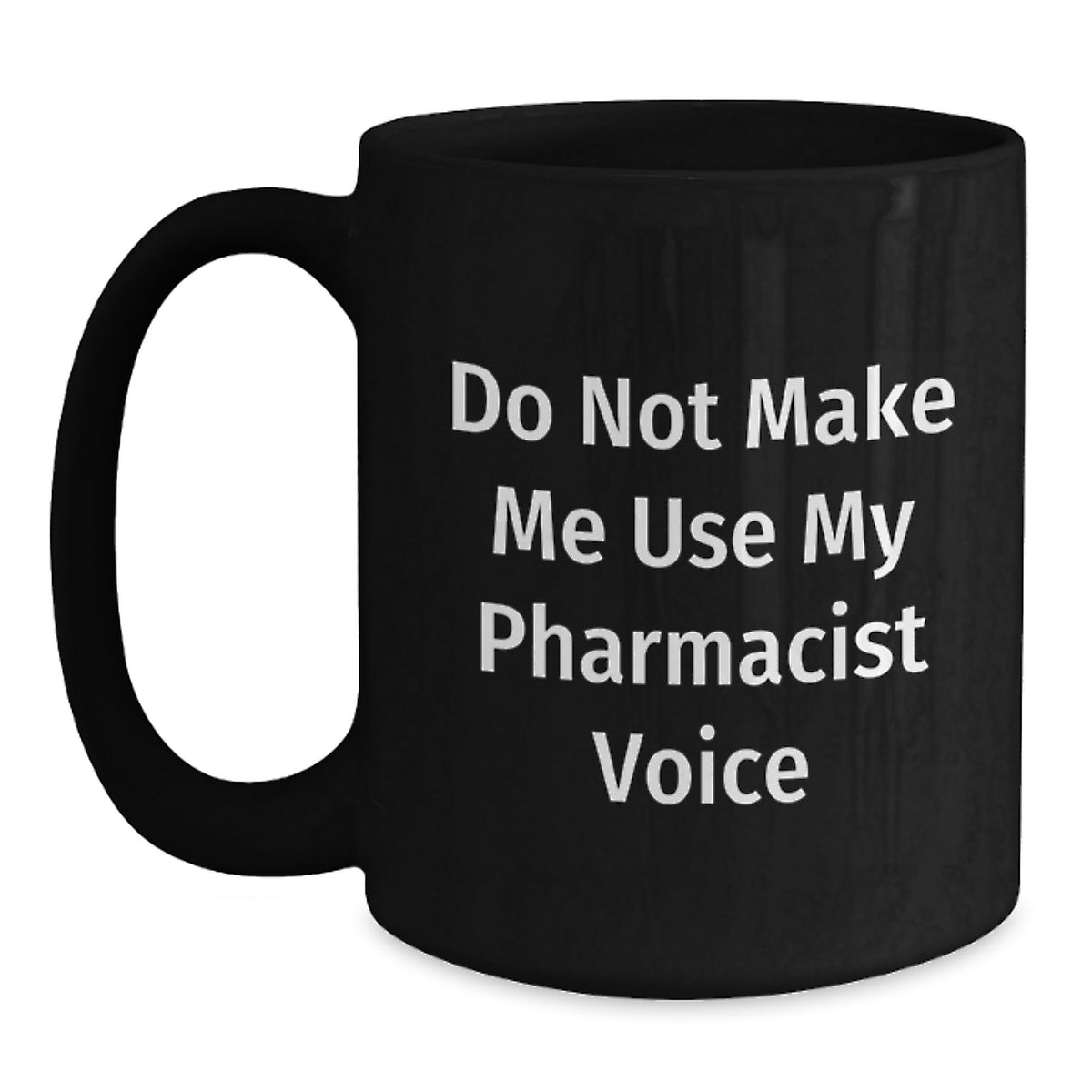 Sarcastic Pharmacist Gift - Novelty Black Coffee Mug for Friends - Main