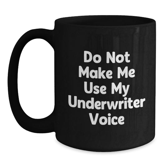 Funny Underwriter Gifts for Her - Black Coffee Mug from Family, Mother's Day Unique Gifts for Underwriter Women - Main