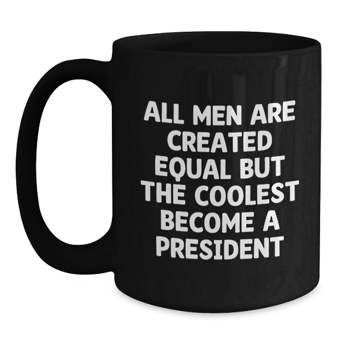 Funny President Quote Gifts for Him, Black Coffee Mugs with Inspirational Quote, Perfect for Birthday Unique Gifts from Family Friends - Main