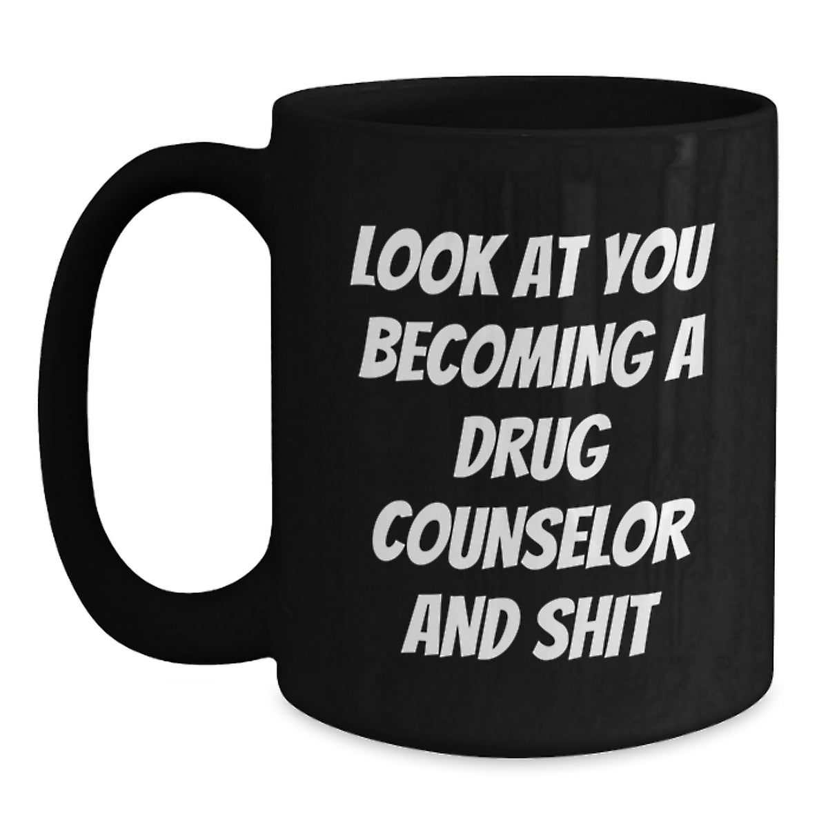 Christmas Gift For Her Witty Drug Counselor Mug - Look At You Becoming - Main