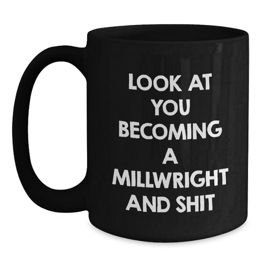Funny Millwright Gifts from Men to Millwrights on Mother's Day Black Coffee Mugs - Main