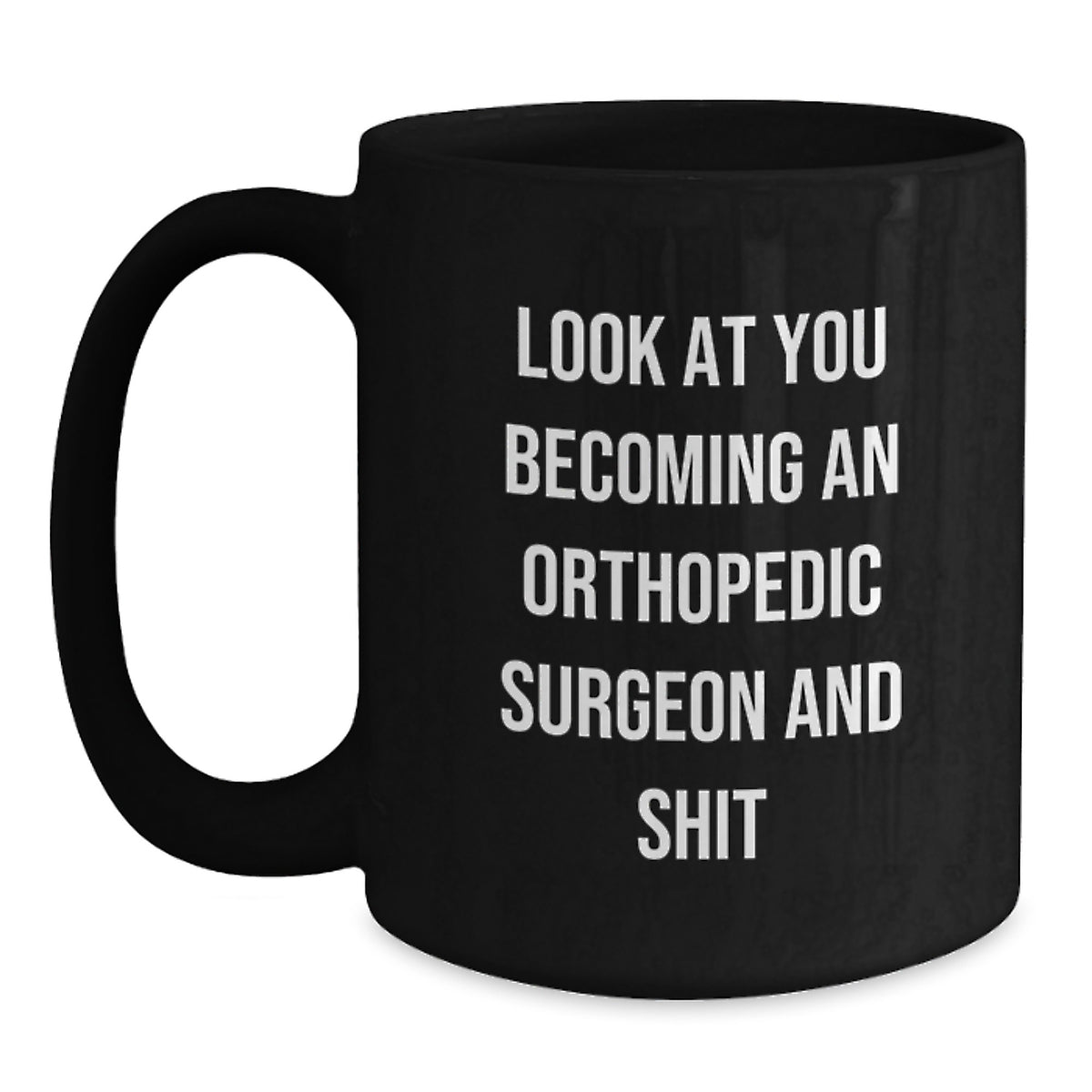 Orthopedic Surgeon Gift for Him - Humorous Keepsake Black Coffee Mug - Main