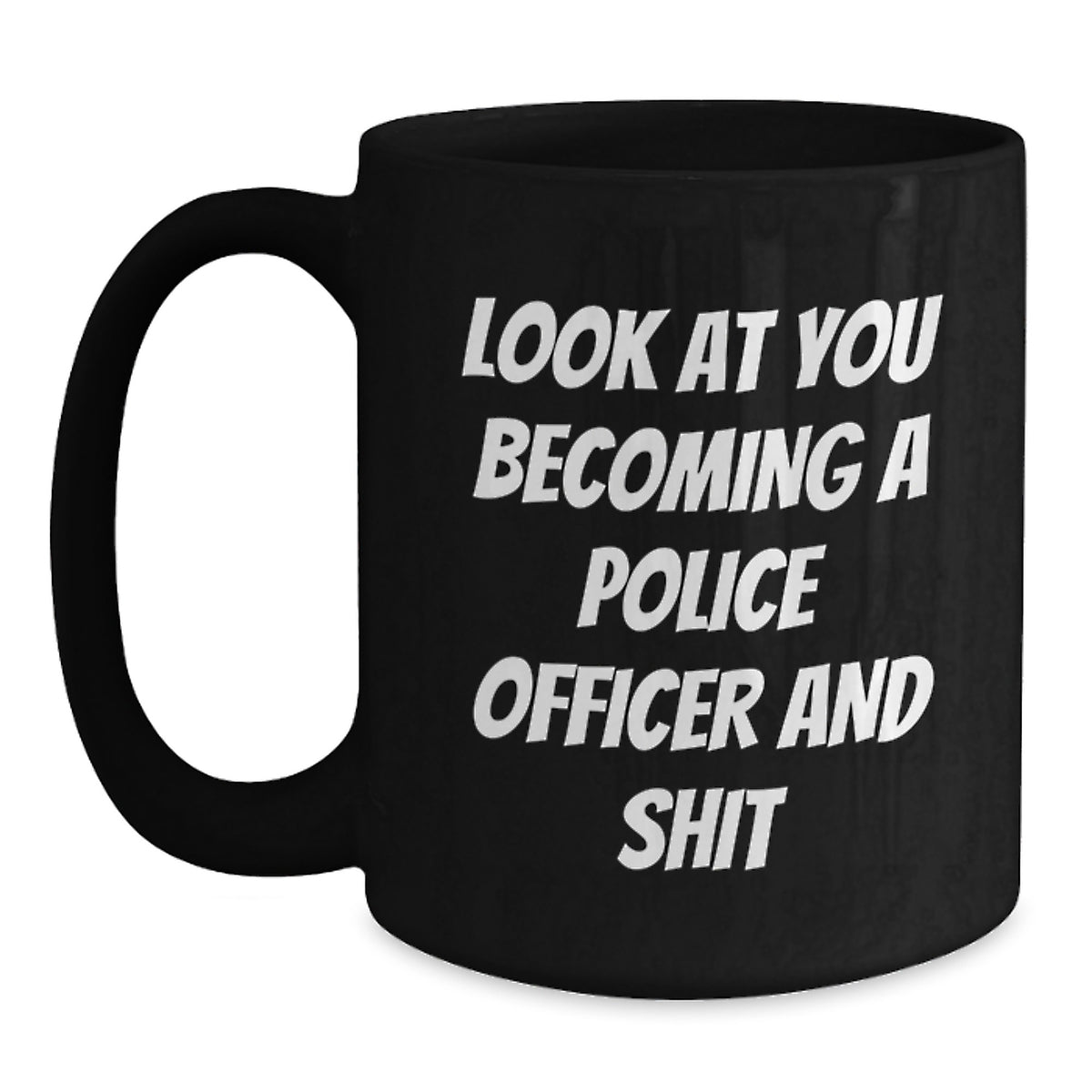 Police Officer Gift for Him A Humorous Keepsake Mug - Look At You - Main