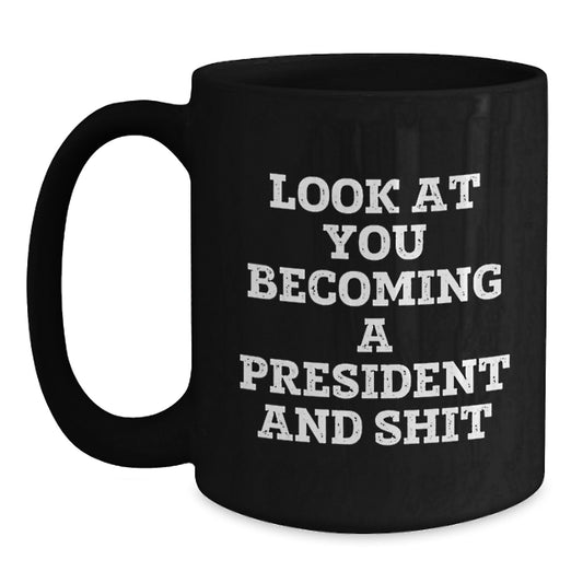 Funny Gift for President Lover - President Black Coffee Mug, Unique Graduation Gifts from Friends to President - Main