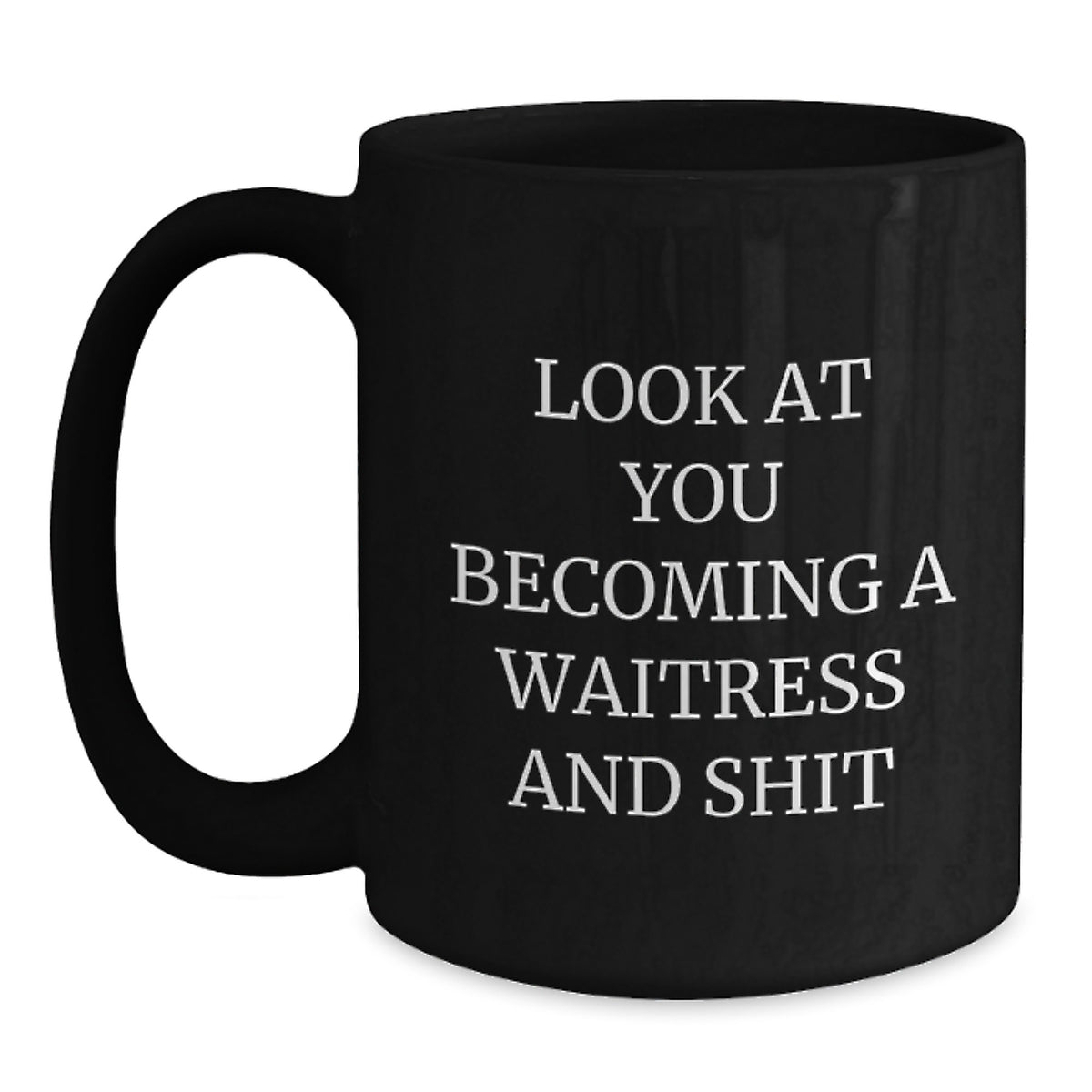 Waitress Gift A Humorous Keepsake for Her - Look At You Becoming A - Main