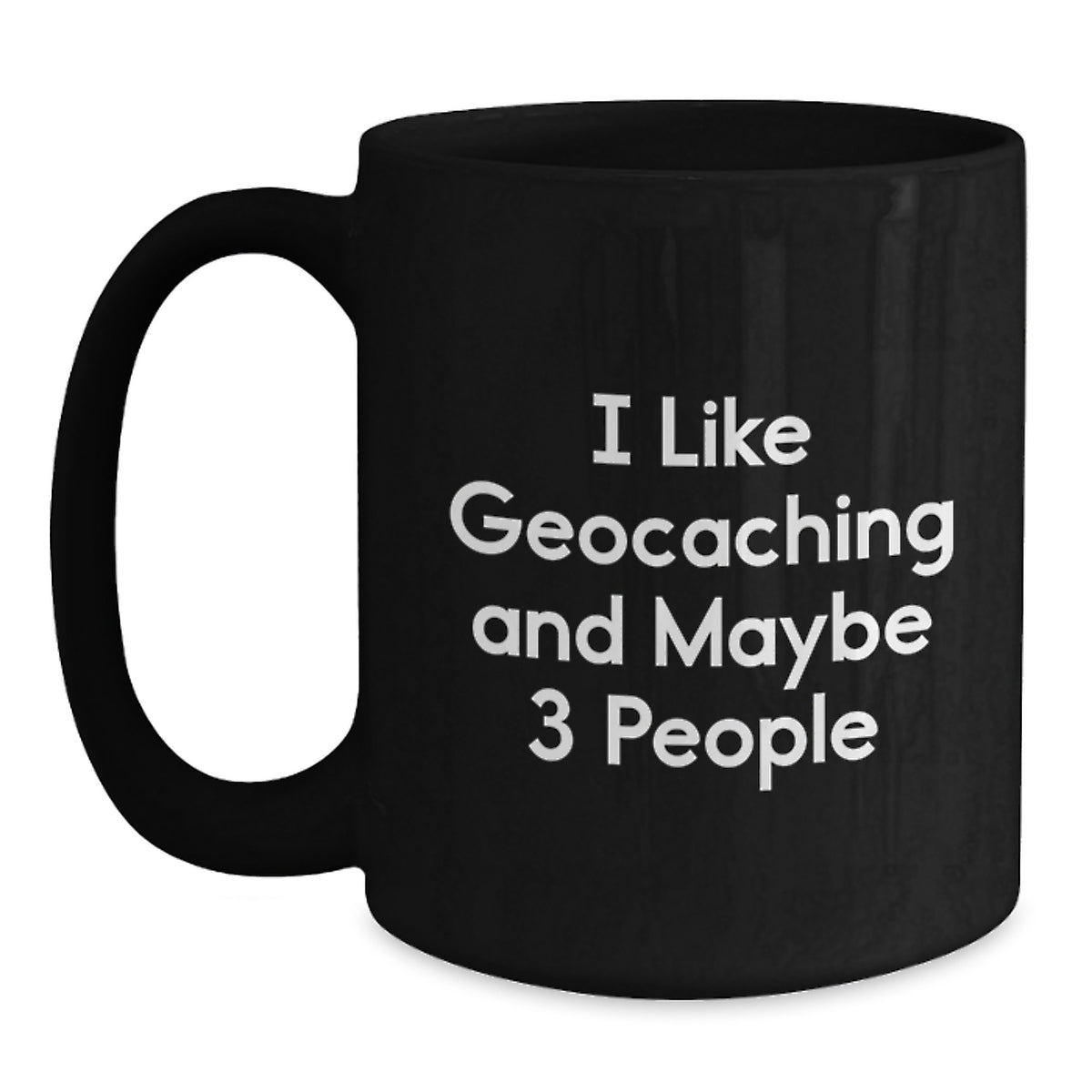 Geocaching Coffee Mug Gift for Him - I Like Geocaching Keepsake - Main
