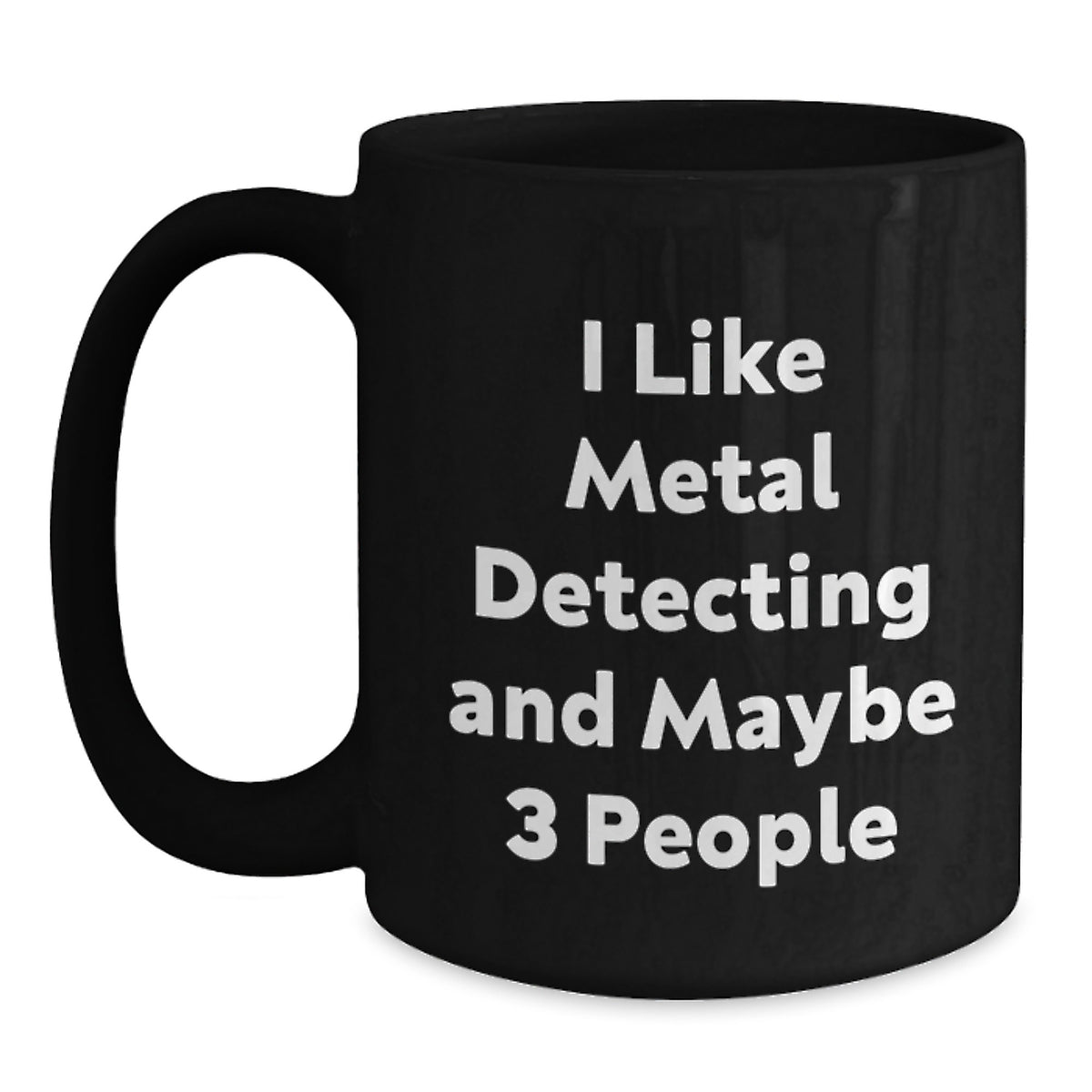 Metal Detecting Gift for Him I Like Metal Detecting And Maybe 3 People - Main