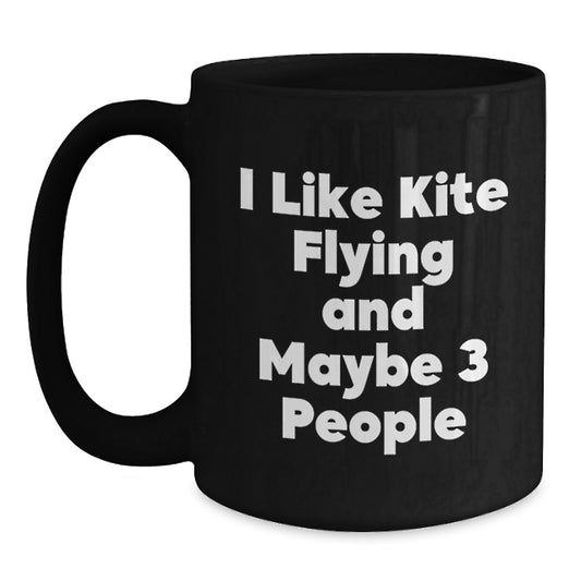 Kite Flying Gifts for Men - Inspirational Black Coffee Mug, Funny Quote from Friends, Christmas Unique Fun - Main