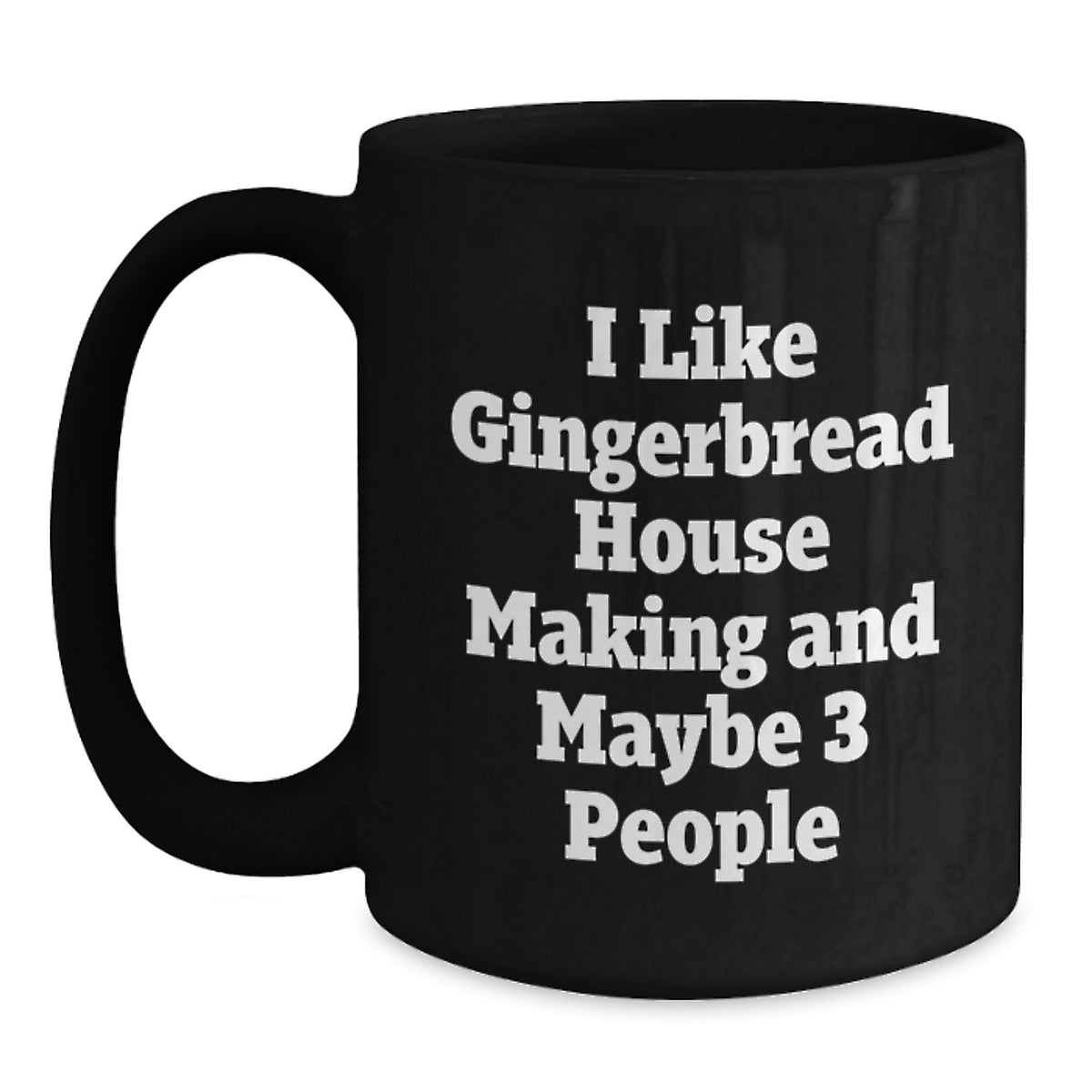 Gingerbread House Making Gift for Him - I Like Gingerbread House Making - Main