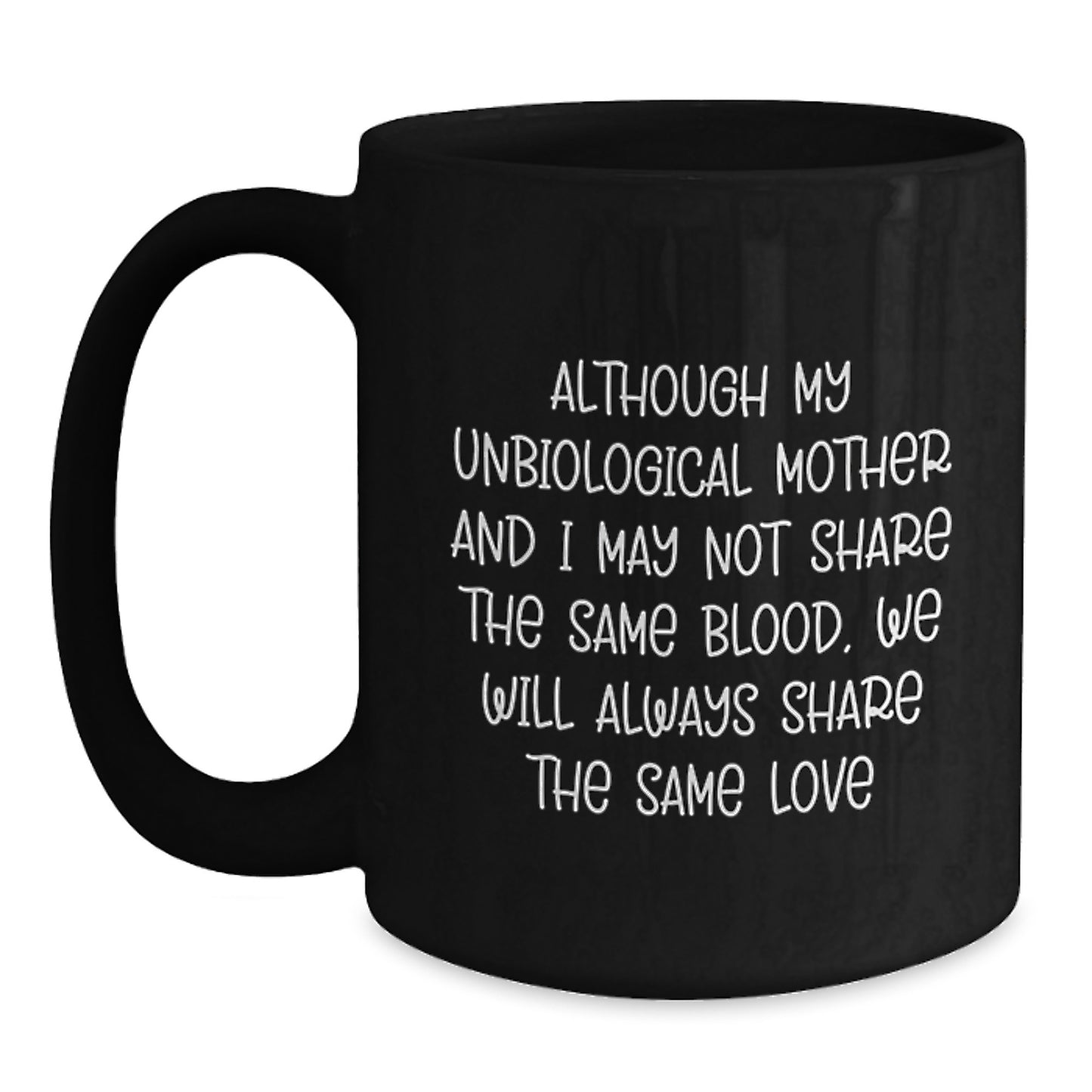 Unbiological Mother Keepsake Ceramic 11oz Mug for Her Birthday Gift - Main