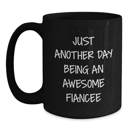 Fiancee Novelty Black Coffee Mug Birthday Gift for Friends Just Another - Main
