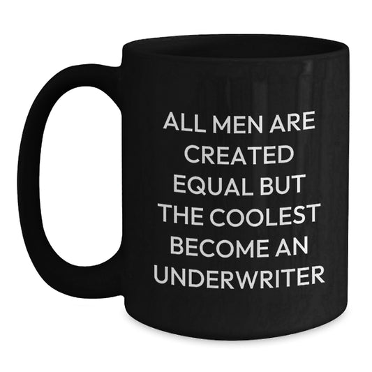 Funny Underwriter Gifts from Friends, Men, or Family - Black Coffee Mug Quotes for Christmas Unique Presents - Main