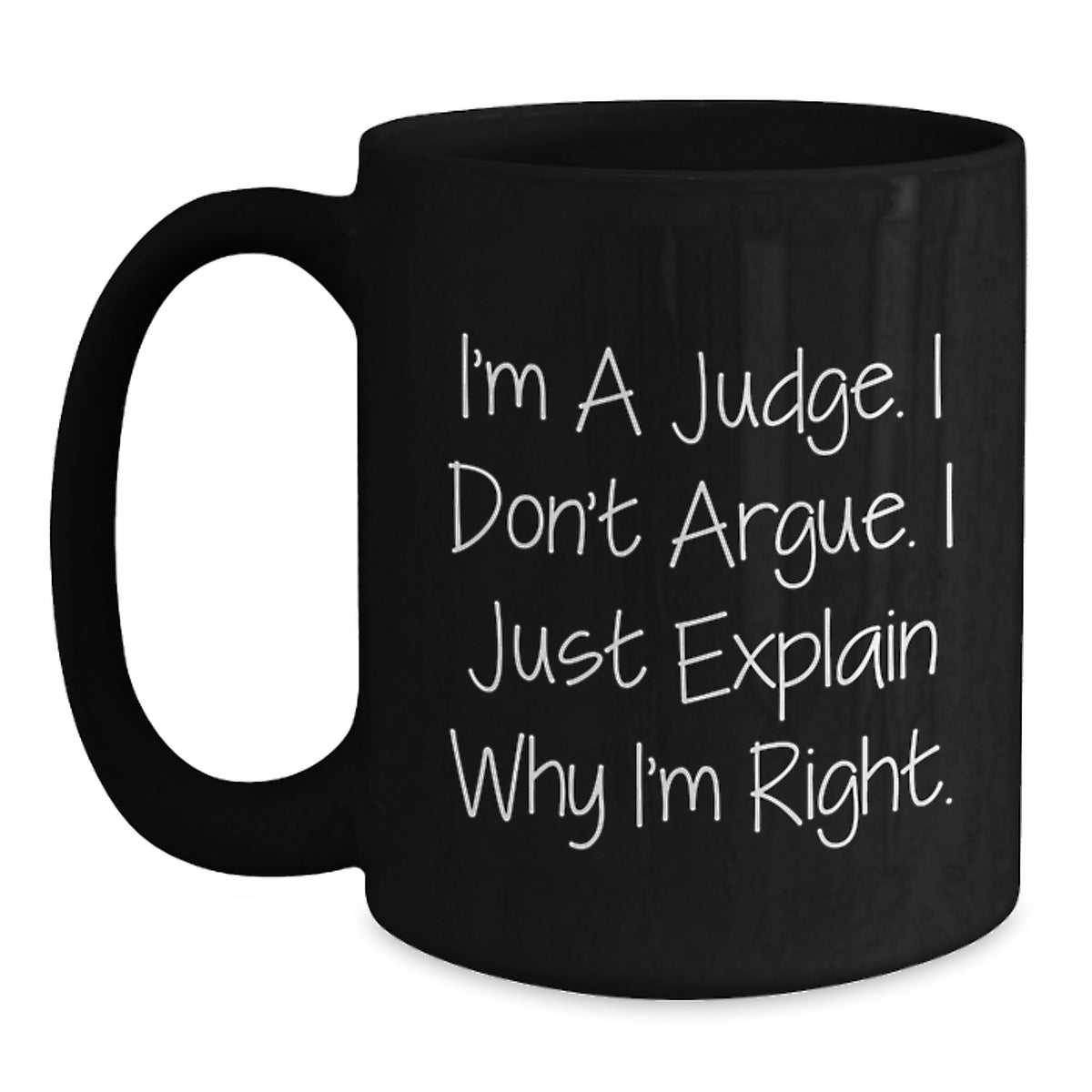 Confident Judge Coffee Mug Gift - 'I Don't Argue, I Explain' - Main
