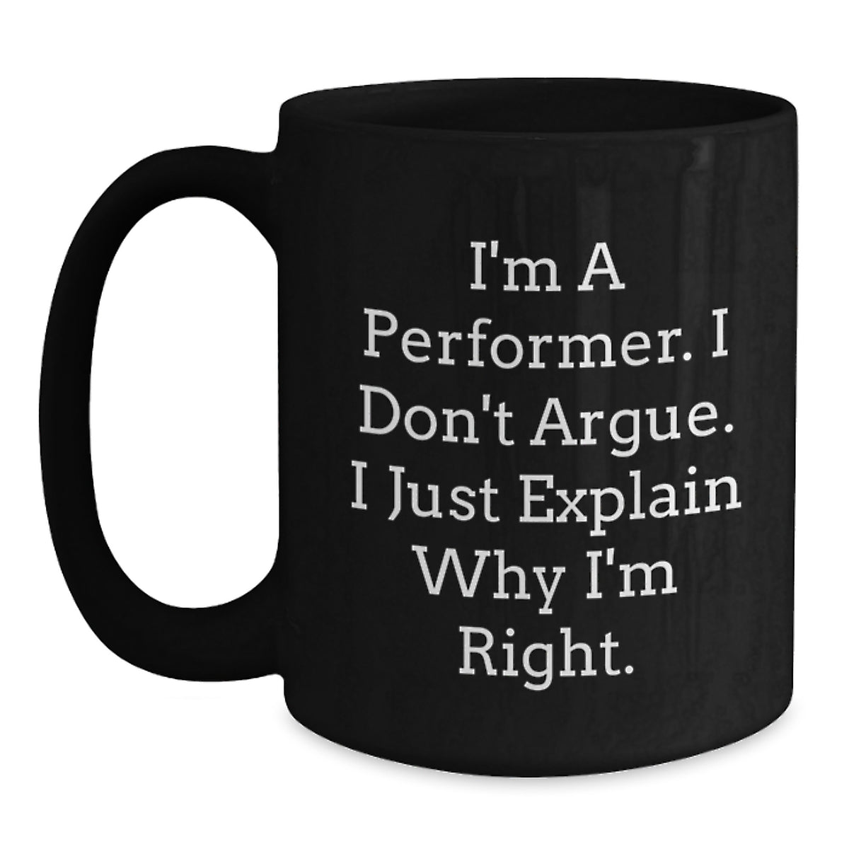 Performer Coffee Mug Gift for Him - A Witty Keepsake, I'm A Performer - Main