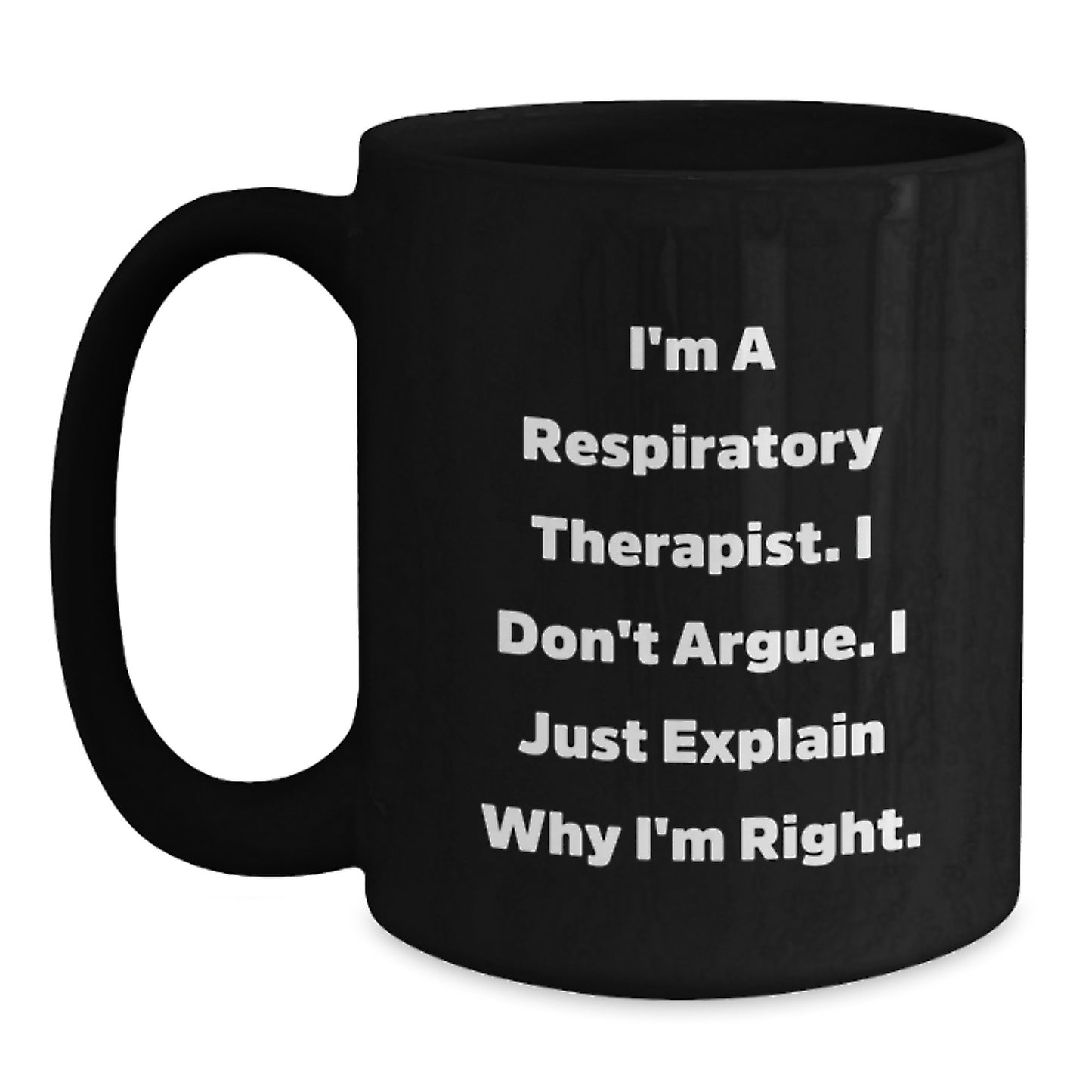 Funny Respiratory Therapist Gifts, Inspirational Black Coffee Mug, Gifts from Friends or Family for Respiratory Therapist Graduation - Main