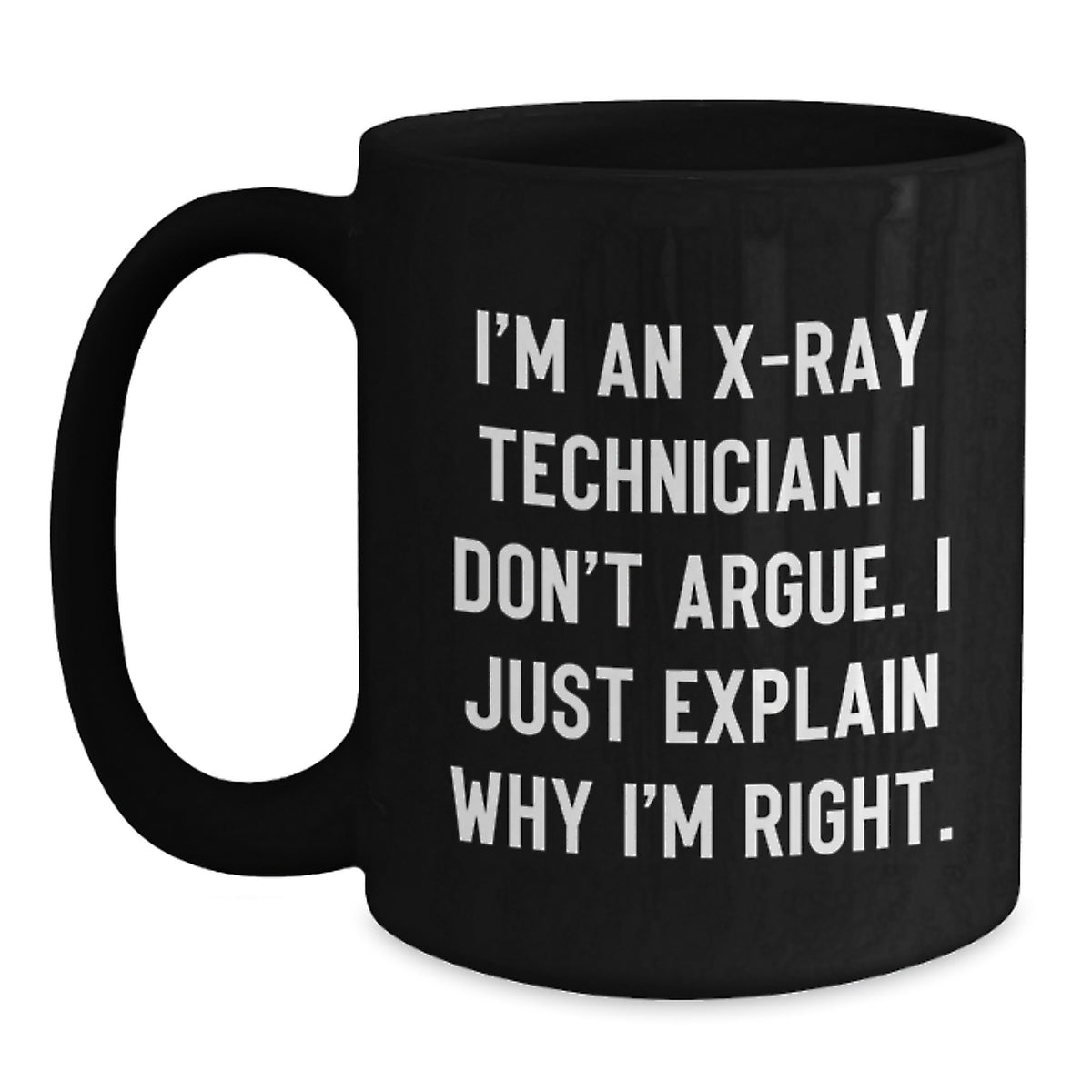 Witty X-Ray Technician Novelty Black Mug for Friends Birthday Gift - Main