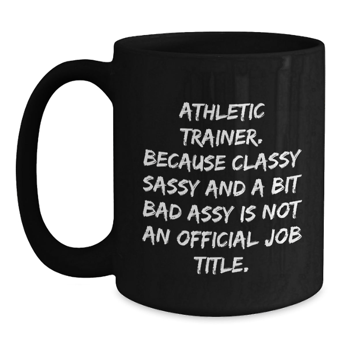 Athletic Trainer Gift for Him - Classy, Sassy Keepsake Coffee Mug - Main