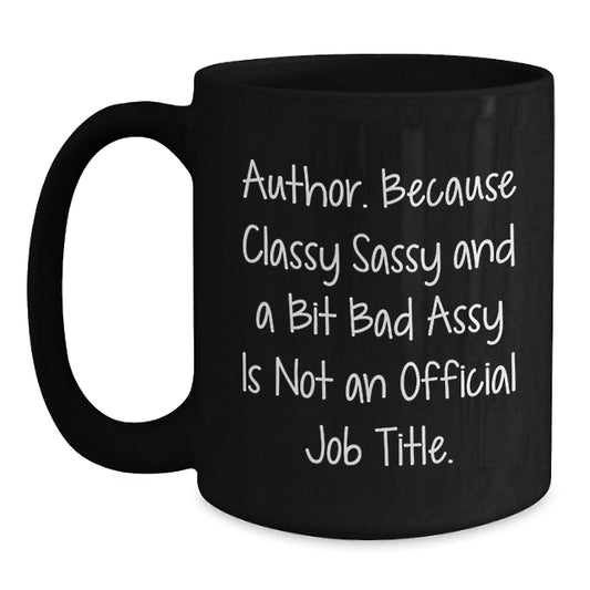 Funny Author Quotes Gifts from Men to Women Friends and Coworkers on Mother's Day Black Coffee Mugs Author Gifts Ceramic Mugs - Main