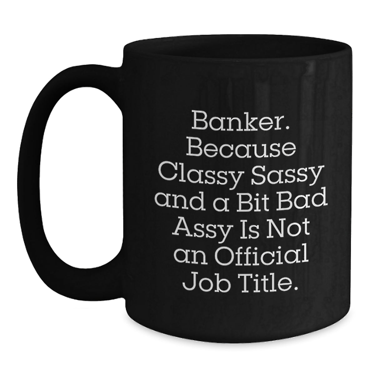 Christmas Gift for Her Classy, Sassy Banker Mug Present - Main