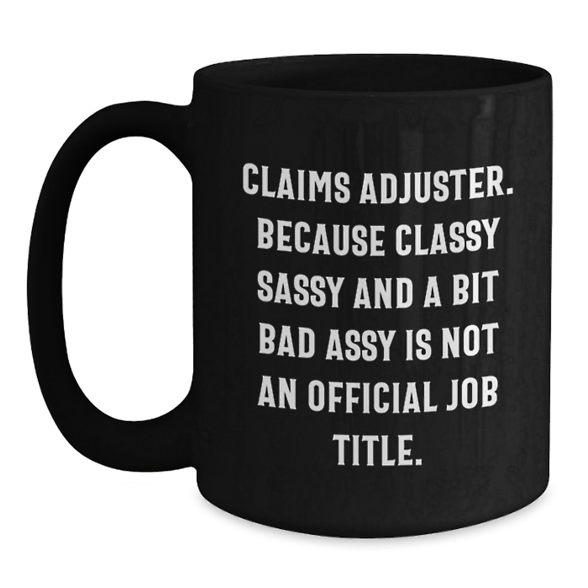 Claims Adjuster Gift for Him - Classy, Sassy Keepsake Coffee Mug - Main