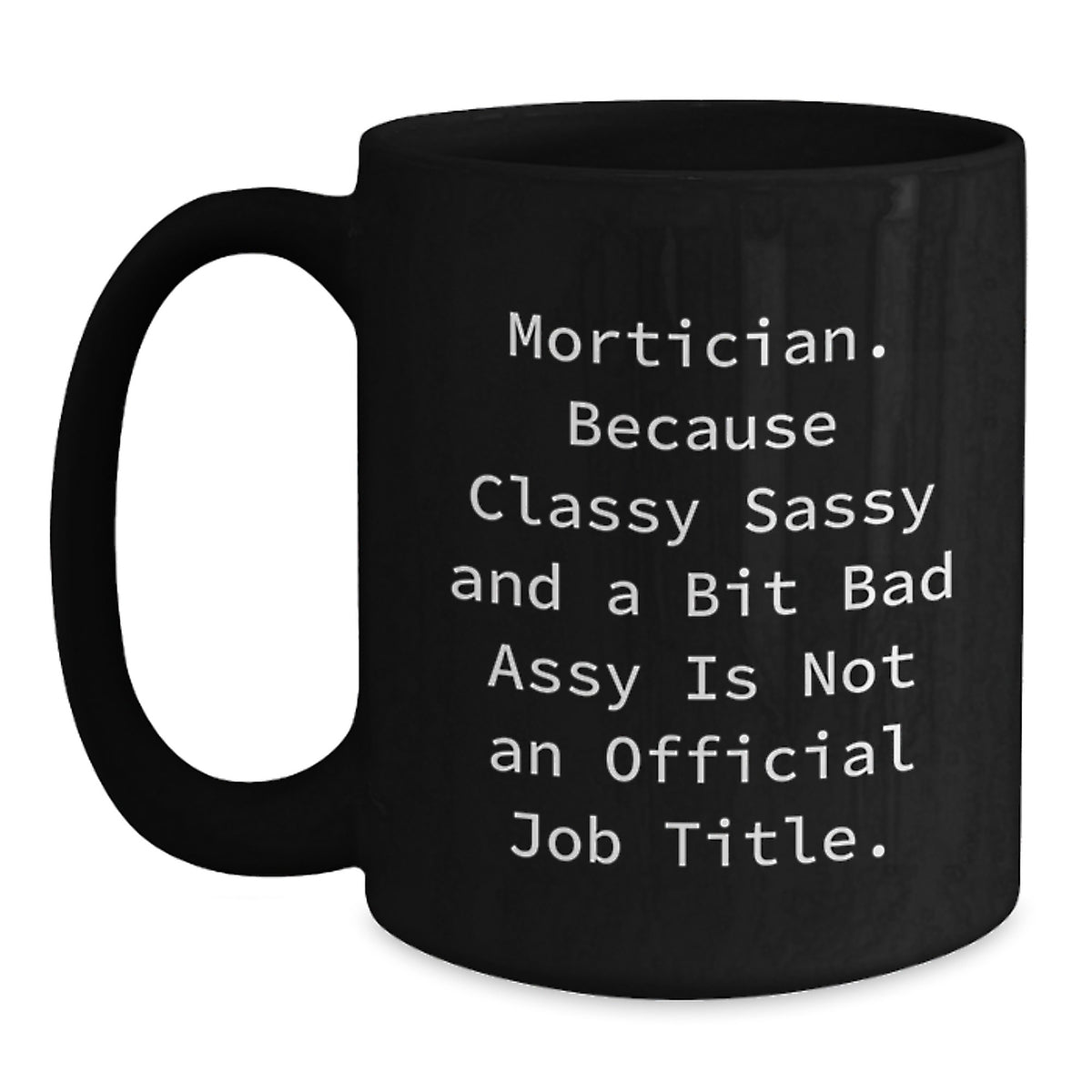 Witty Mortician Gift for Friends - Novelty Black Coffee Mug - Main