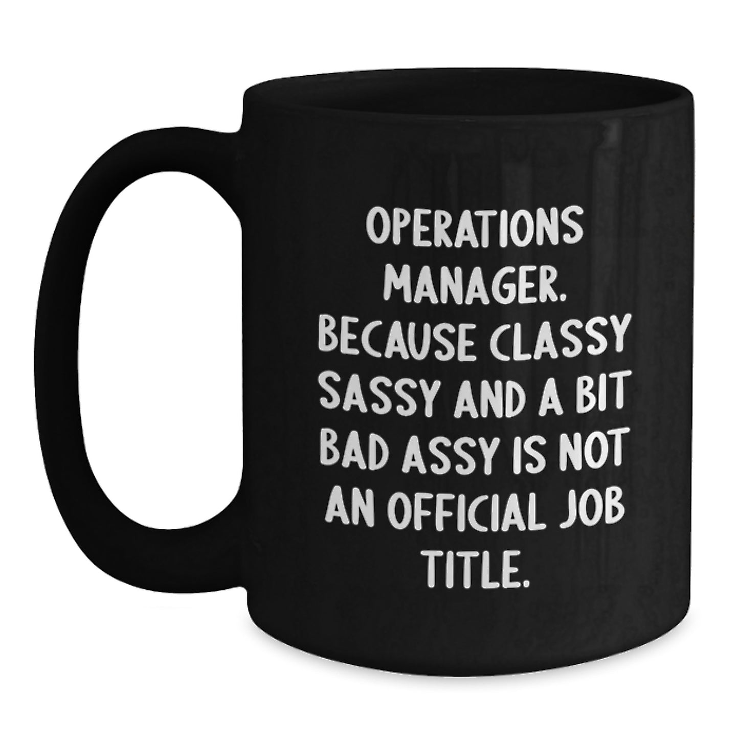 Funny Operations Manager Graduation Unique Gifts from Family and Friends, Black Coffee Mug with Operations Manager Sassy Quote - Main