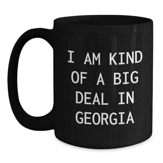 Georgia Gifts for Friends Funny Coffee Mugs 'I Am Kind Of A Prime Selection In Georgia' Black Ceramic - Main