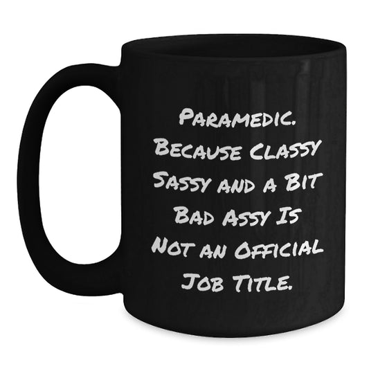 Funny Rescue Worker Gifts for Him, Black Coffee Mug, 'Rescue Worker, Because Classy Sassy And A Bit Fearlessy Is Not An Official Job Title', Christmas Unique Gifts from Men to Rescue Worker Friends - Main