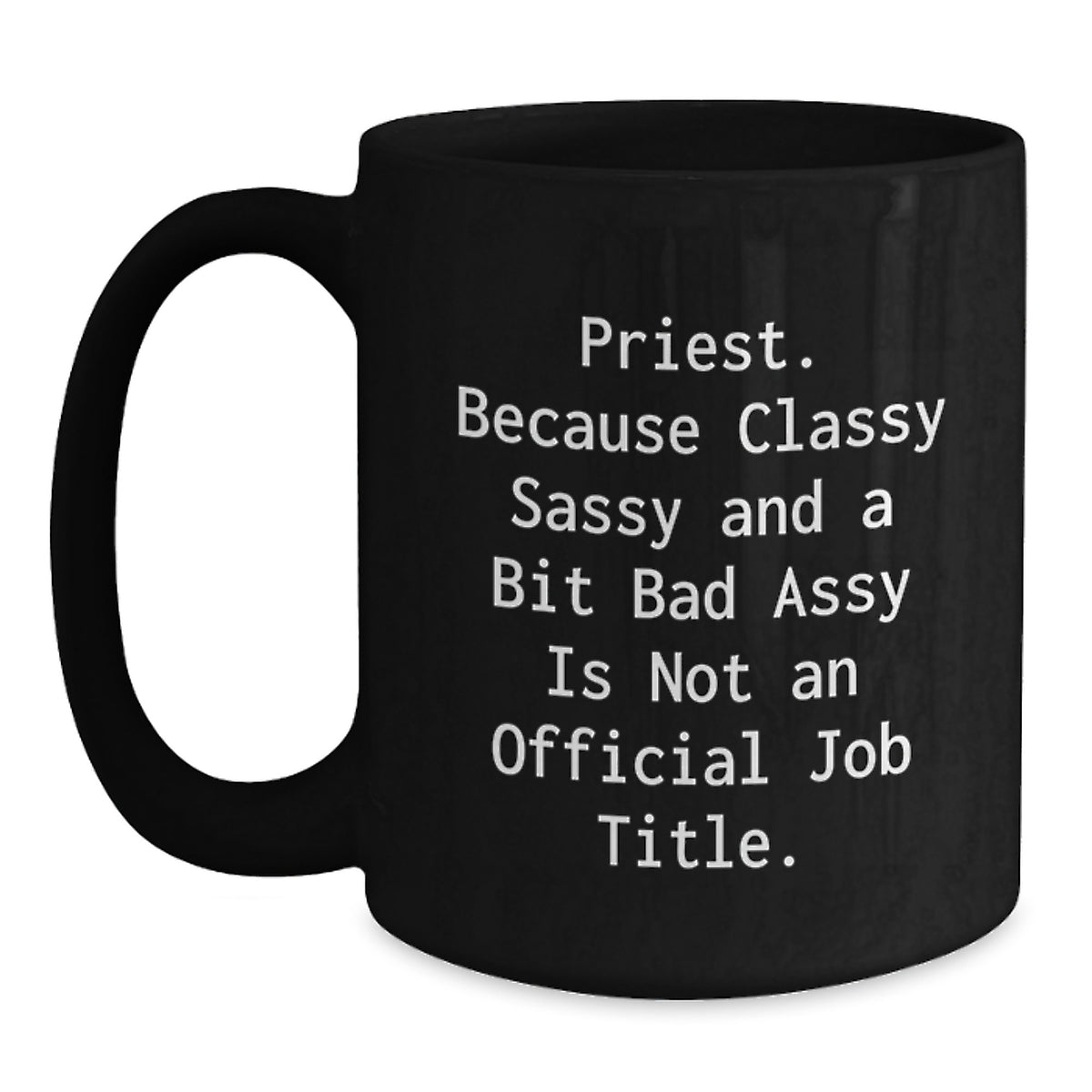 Priest Gift for Him Classy, Sassy, and A Bit Bad Assy Keepsake Mug - Main