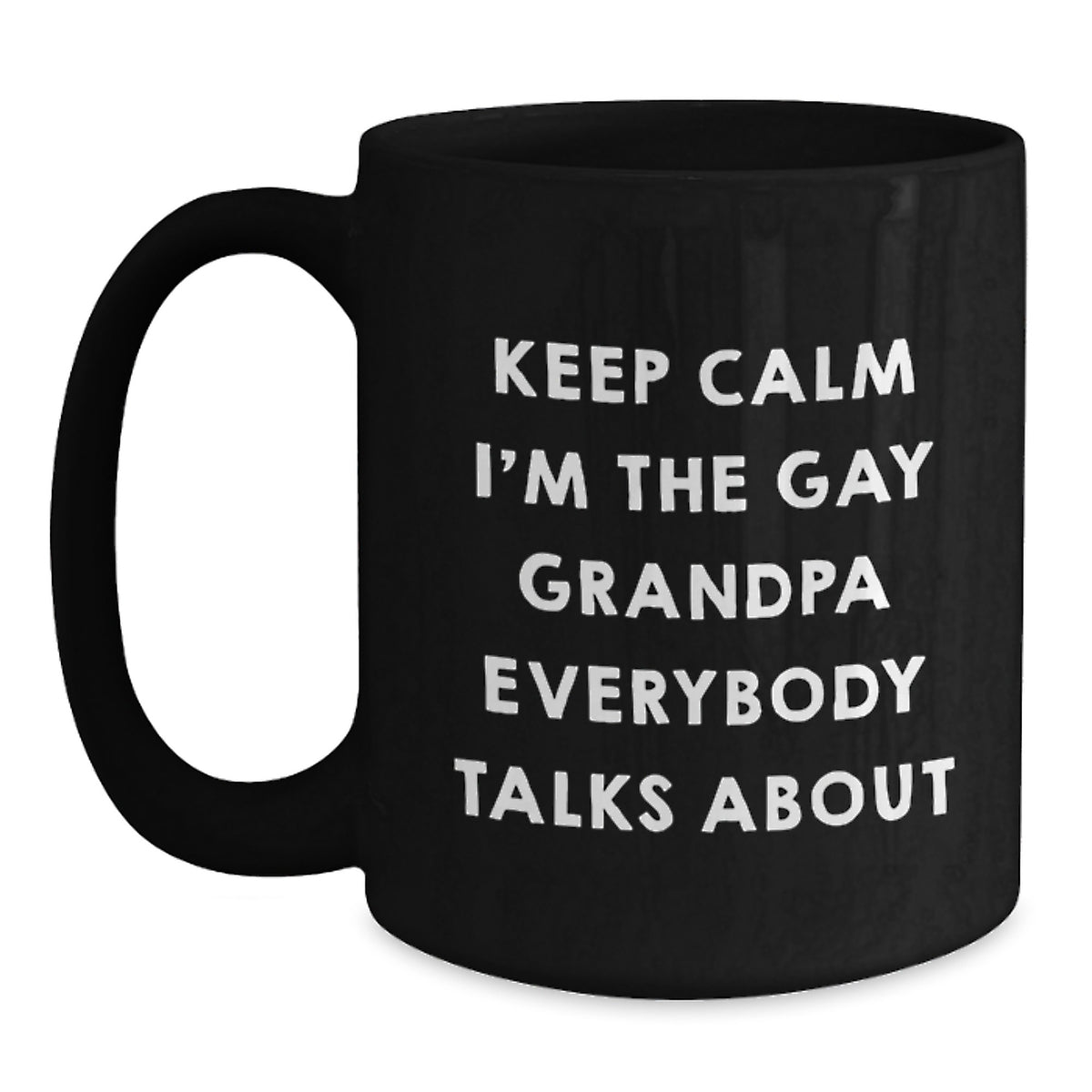 Grandpa Keepsake Gift Playful Quote for Him - Keep Calm I'm The Gay - Main