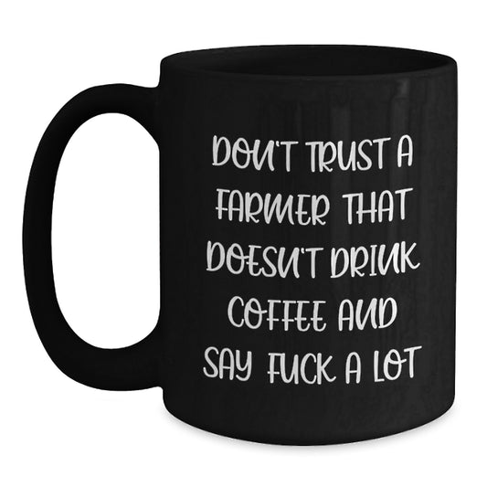 Funny Farmer Gifts from Men to Farmer - Unique Black Coffee Mugs for Farmers on Mother's Day - Don't Trust a Farmer - Main