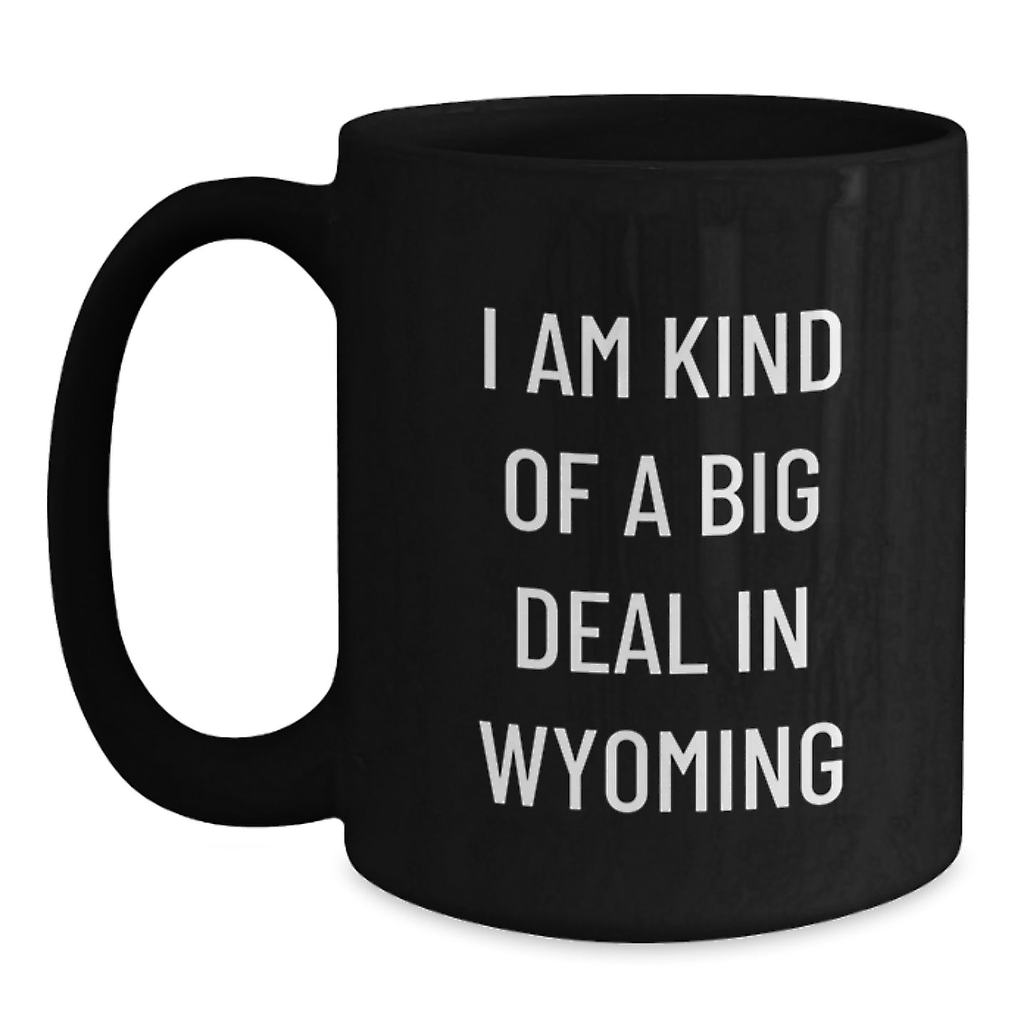 Funny Wyoming Coffee Lover Gifts from Friends, Unique Black Coffee Mug for Men and Women in Wyoming, 'I Am Kind Of A Prime Selection' Graduation Unique Gifts - Main