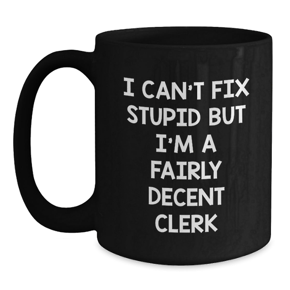 Witty Clerk Gift for Friends - Novelty Coffee Mug with Humorous Saying - Main