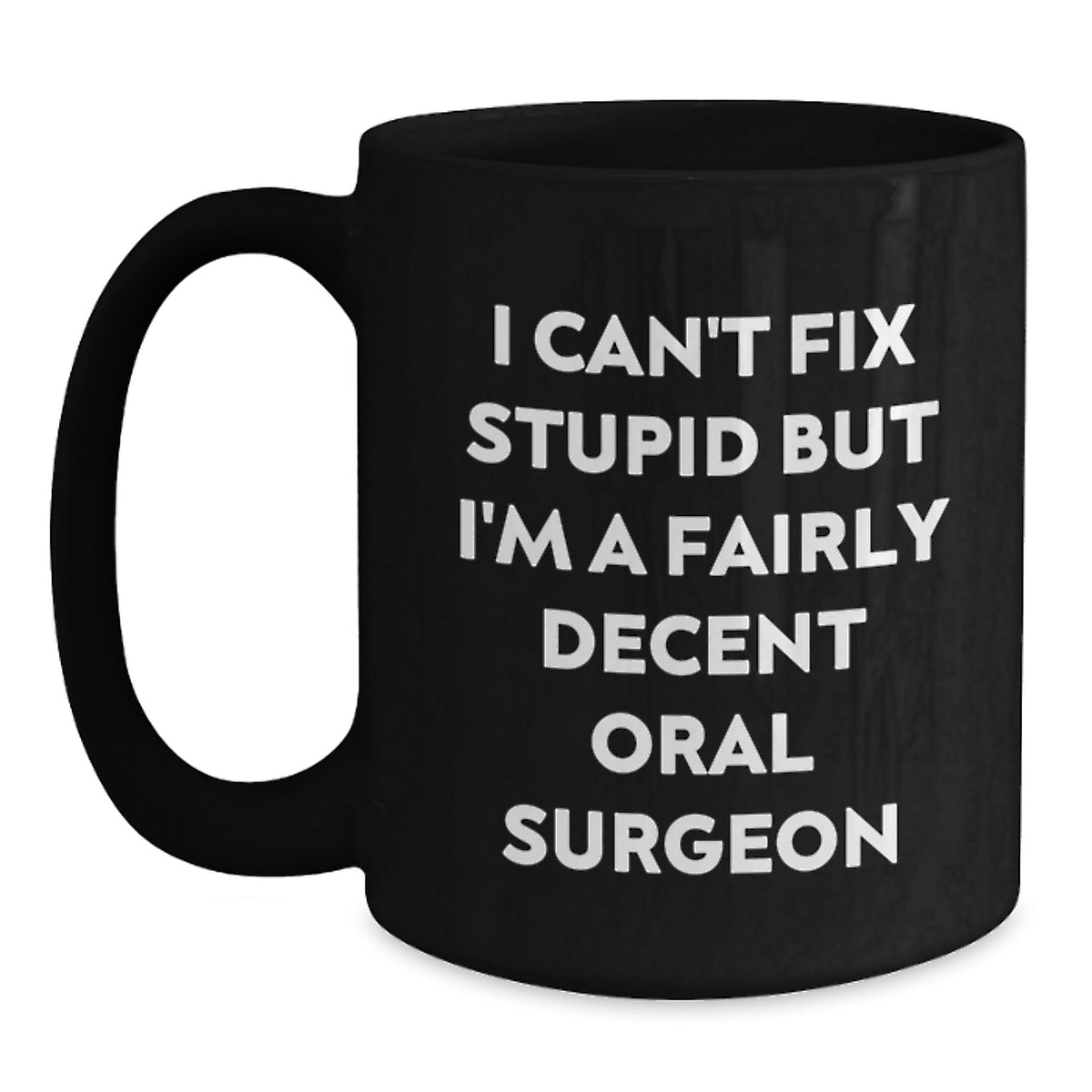 Christmas Gift for Her Witty Oral Surgeon Present - I Can't Fix Stupid - Main