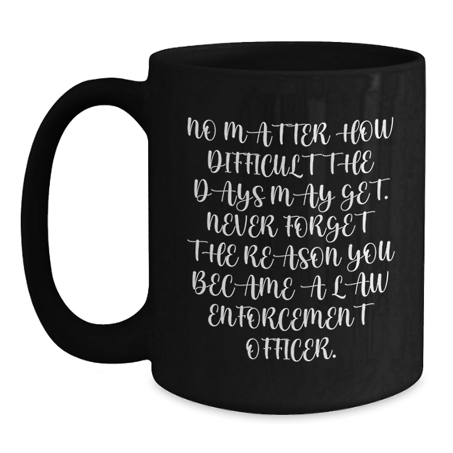 Law Enforcement Officer Gifts from Family - Inspirational Black Coffee Mug for Men - Graduation Unique Gifts for Him - Main