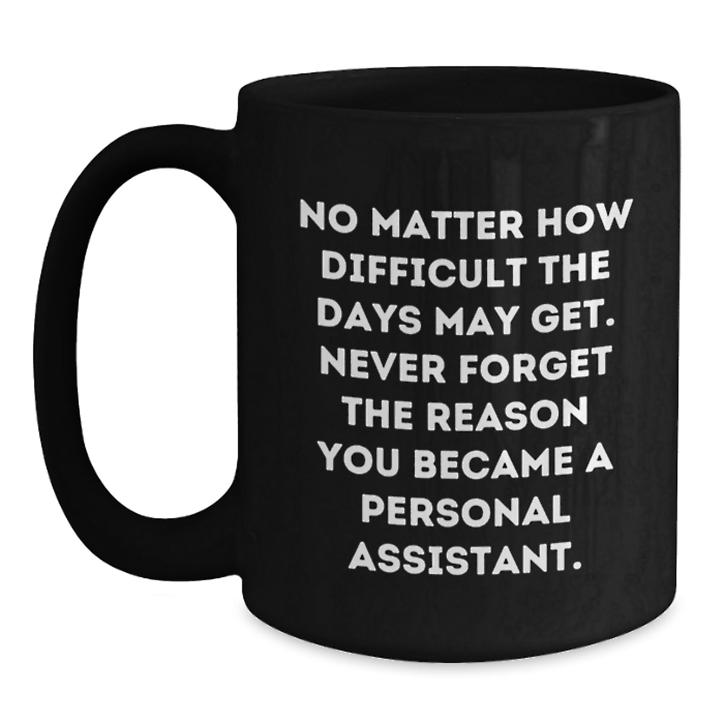 Inspiring Personal Assistant Motivational Black Coffee Mugs Gifts for Personal Assistant from Family - Funny Graduation Unique Gifts for Men Women - Main