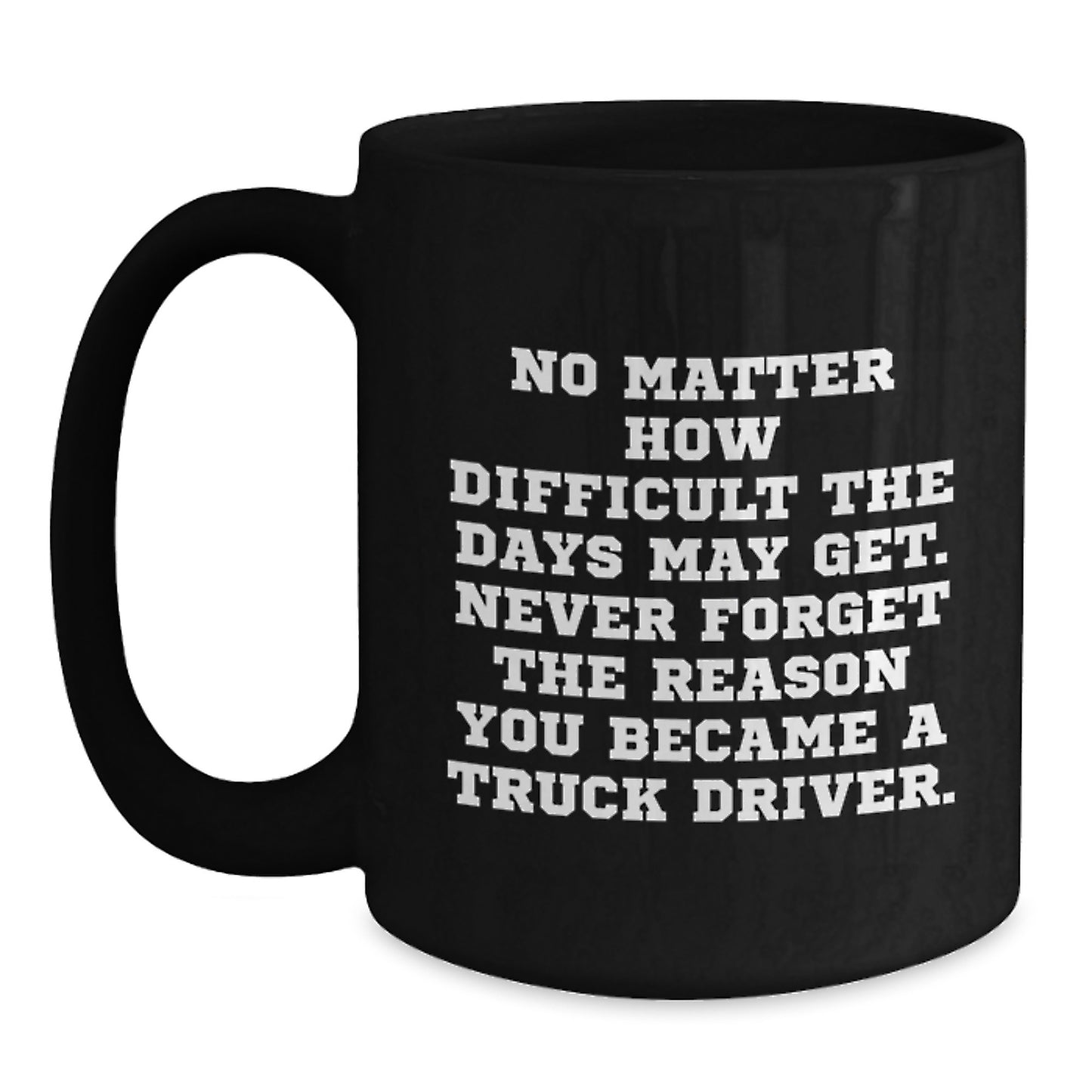 Funny Truck Driver Gifts, Christmas Unique Gifts from Men to Truck Driver, Inspirational Black Coffee Mug - Main