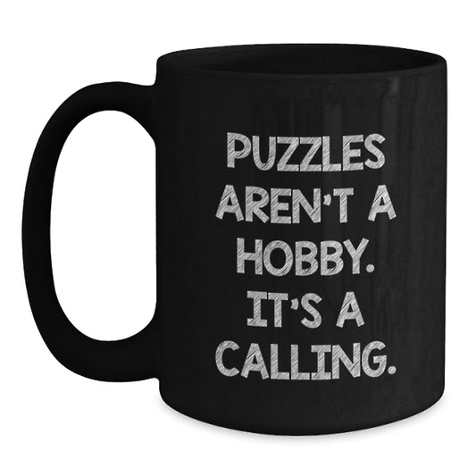 Puzzles Gifts for Men from Friends, Graduation Unique Puzzles Calling Funny Quote Black Coffee Mug, 11oz or 15oz - Main