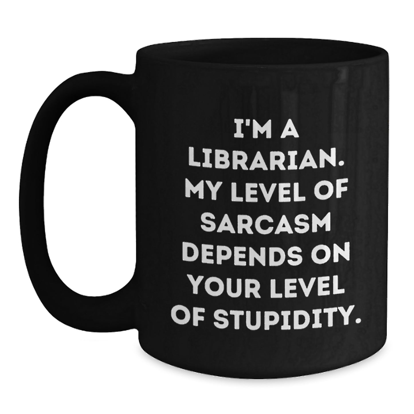 Librarian Sarcasm Level Black Coffee Mugs Funny Gift, Gifts from Friends for Librarian, Christmas Unique Mugs for Librarian, Black Coffee Mug, I'm A Librarian - Main