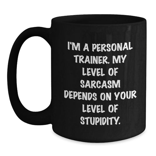 Funny Personal Trainer Birthday Unique Gift for Him - 'I'm A Personal Trainer' Black Coffee Mug from Friends, Unique Birthday Unique Gifts for Men - Main