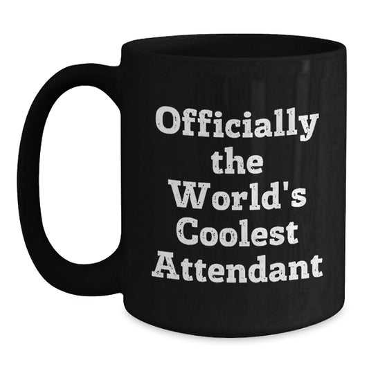 Funny Attendant Gifts from Friends for Graduation Unique Black Coffee Mugs, Officially The World's Coolest Attendant, 11oz or 15oz Microwave and Dishwasher Safe - Main
