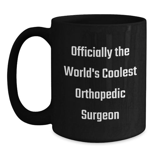 Funny 'Officially The World's Coolest Orthopedic Surgeon' Black Coffee Mug Gifts from Friends to Orthopedic Surgeon Graduation Unique Gifts - Main