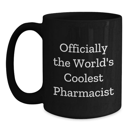 Graduation Unique Gifts for Pharmacist Friends from Men - Funny 'Officially The World's Coolest Pharmacist' Black Coffee Mug - Main