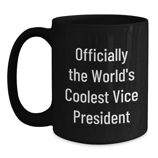 Funny Vice President Gifts from Friends for Men Officially The World's Coolest Vice President Black Coffee Mug - Main